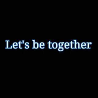 ❤️ Let's be together amour, relation, ensemble, amitié, positif, message whatsapp sticker