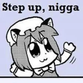 ✊ Step up, nigga ofensivo, anime, dibujos animados, insulto, texto whatsapp sticker