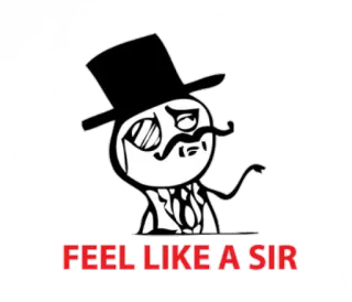 😆 FEEL LIKE A SIR meme, internet, funny, gentleman, trollface telegram sticker