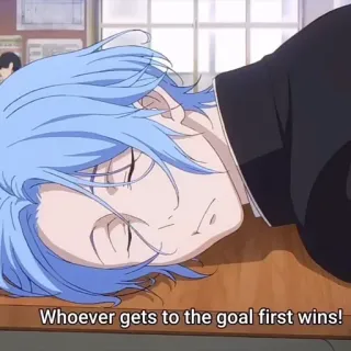 💎 Whoever gets to the goal first wins! anime, quote, blue hair, school, competition telegram sticker
