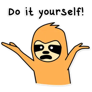 😡 Do it yourself! ленивец, мультик, смешной, сделай сам, ленивый, юмор, животное whatsapp sticker