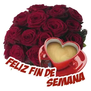 😶 FELIZ FIN DE SEMANA rosas, café, coração, fim de semana, saudação telegram sticker