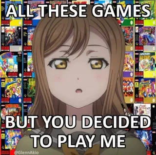 😒 ALL THESE GAMES
BUT YOU DECIDED TO PLAY ME anime, video games, meme, funny, humor telegram sticker