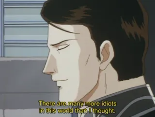 🤣 There are many more idiots in this world than I thought. anime, quote, idiots, thought, man, serious telegram sticker