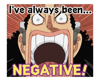 😠 I've always been...
NEGATIVE! negatif, anime, kartun, ekspresi, kesal, terkejut telegram sticker