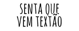 😑 SENTA QUE VEM TEXTÃO Portuguese, text, message, quote telegram sticker