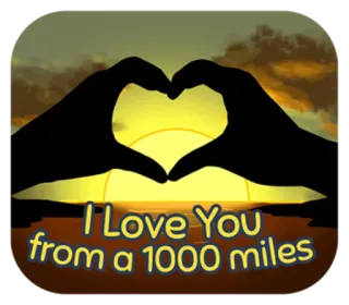 💞 I Love You from a 1000 miles tình yêu, trái tim, khoảng cách, hoàng hôn, bóng, tình cảm, lãng mạn whatsapp sticker