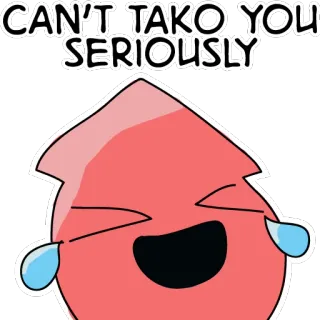 😂 CAN'T TAKO YOU SERIOUSLY takodachi, ina, vtuber, hololive, joke, funny, meme telegram sticker