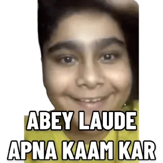 😀 ABEY LAUDE
APNA KAAM KAR insulto, ofensivo, indiano telegram sticker