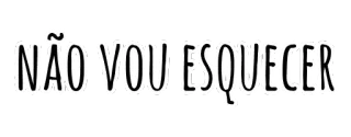 ☹ NÃO VOU ESQUECER phrase, text, portuguese, reminder, statement telegram sticker