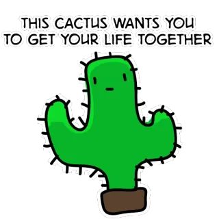 🙄 THIS CACTUS WANTS YOU TO GET YOUR LIFE TOGETHER cactus, motivational, get your life together, encouragement, plant, cute, funny telegram sticker