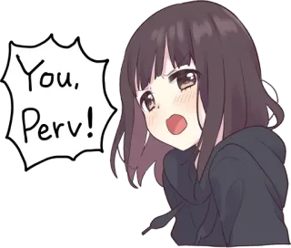 🦋 You, Perv! Anime, Hoạt hình, Cô gái, Lời lăng mạ, Biến thái, Dễ thương telegram sticker