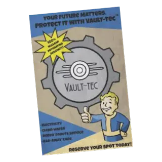 😁 Vault Boy Fallout YOUR FUTURE MATTERS. PROTECT IT WITH VAULT-TEC
100% NUCLEAR DETONATION RESISTANT!
VAULT-TEC
ELECTRICITY
CLEAN WATER
ROBCO ROBOTS SERVICE
DAY-AWAY CARE
RESERVE YOUR SPOT TODAY! Fallout, Vault-Tec, video game, poster, nuclear, retro, cartoon telegram sticker