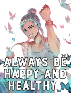 🤔 ALWAYS BE HAPPY AND HEALTHY fröhlich, gesund, motivierend, positiv, Anime, digitale Kunst whatsapp sticker