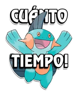 🕐 CUÁNTO TIEMPO! pokemon, mudkip, fröhlich, süß, aufkleber, cartoon whatsapp sticker