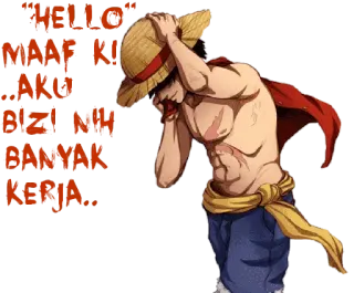 🙂 Luffy One Piece "HELLO"
MAAF KI ... AKU
BIZI NI
BANYAK
KERJA อนิเมะ, วันพีซ, ลูฟี่, ยุ่ง, การ์ตูน telegram sticker