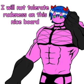 😠 I will not tolerate rudeness on this nice board Anime, Muscoli, Meme, Cultura internet, Umorismo, Testo telegram sticker