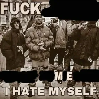 😡 FUCK ME I HATE MYSELF beleidigend, Hass, Schimpfwort, Streetart, Gruppe, schwarzer Humor telegram sticker