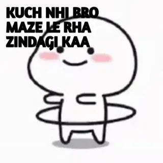 🙂 KUCH NHI BRO
MAZE LE RHA
ZINDAGI KAA Cartoon, Hula Hoop, Strichmännchen, Entspannung, Lebensfreude telegram sticker