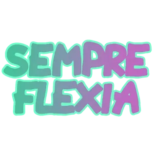 🥸 SEMPRE FLEXIA whatsapp sticker