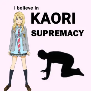 🙇 Kaori i believe in KAORI SUPREMACY Аниме, Персонаж, Каори, Превосходство, Фан-арт, верить telegram sticker