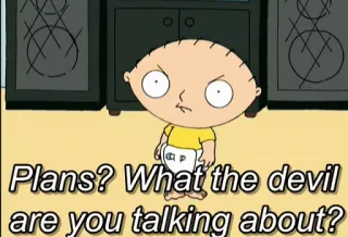 🤔 Stewie Griffin Family Guy Plans? What the devil are you talking about? animated, baby, plans, devil, talking, question, cartoon, tv show telegram sticker