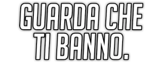 😶 GUARDA CHE TI BANNO. italian, warning, internet, ban, threat telegram sticker