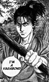 ⚔ Vagabond I'M A VAGABOND Manga, Samurái, Espada, Vagabundo, Musashi Miyamoto, Histórico whatsapp sticker