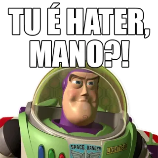 😡 Buzz Lightyear Toy Story TU É HATER, MANO?! Buzz Lightyear, Toy Story, Hater, Meme, Cartone animato telegram sticker