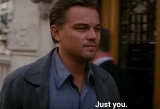 🔲 Just you. leonardo dicaprio, meme, lustig, promi, schauspieler, nur du whatsapp sticker