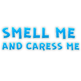 🤪 SMELL ME AND CARESS ME Geruch, Streicheln, Blau, Lustig, Witz telegram sticker