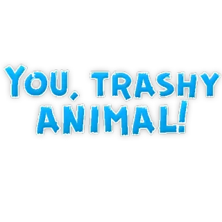 😳 You, trashy animal! kitschig, Tier, Beleidigung, lustig, blau telegram sticker