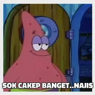 ➖ Patrick Star SpongeBob SquarePants SOK CAKEP BANGET..NAJIS Patrick Étoile, Bob l'éponge, Dessin animé, Mème, Drôle, Texte, Indonésien telegram sticker