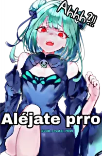 🤬 Ahhh??!!
Aléjate prro 动漫, 女孩, 生气, 虚拟YouTuber whatsapp sticker