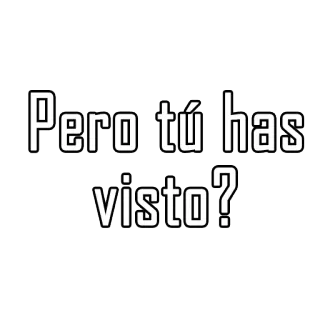 ❓ Pero tú has visto? испанский, вопрос, текст, слово, фраза telegram sticker