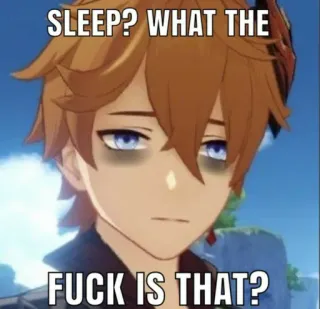 😴 SLEEP? WHAT THE FUCK IS THAT? sleepy, tired, anime, meme, exhausted telegram sticker