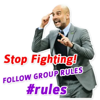💢 Stop Fighting!
FOLLOW GROUP RULES
#rules rules, fighting, stop, pep guardiola, manager, football telegram sticker