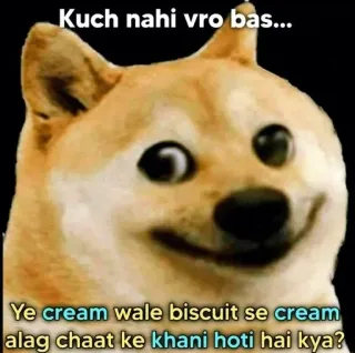 🌟 Doge Doge Meme Kuch nahi vro bas... Ye cream wale biscuit se cream alag chaat ke khani hoti hai kya? doge, meme, funny, biscuit, curious, internet meme, shiba inu telegram sticker