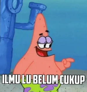 ➖ Patrick Star SpongeBob SquarePants ILMU LU BELUM CUKUP Patrick Étoile, Bob l'éponge, Dessin animé, Nickelodeon, Indonésien, Texte telegram sticker