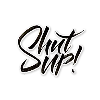 🙊 Shut Up! tais-toi, impoli, offensant, sarcastique whatsapp sticker