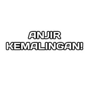 😎 ANJIR KEMALINGAN! whatsapp sticker