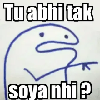 👉 Tu abhi tak
soya nhi ? Meme, Florkofcows, Śmieszne, Hindi, Sen telegram sticker