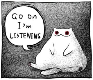 😀 Go on I'm LISTENING 猫, 聞く, 面白い, ミーム, 動物 telegram sticker