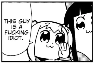 🗣 THIS GUY IS A FUCKING IDIOT. pop team epic, anime, offensive, text, idiot, insult telegram sticker