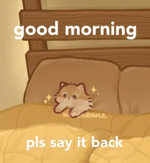 🥰 good morning
pls say it back selamat pagi, kucing, imut, kawaii, salam, anak kucing whatsapp sticker