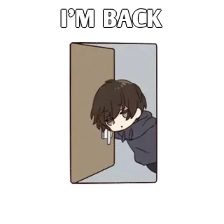 ✨ I'M BACK Anime, Personaggio, Ritorno, Partenza, Porta, Persona whatsapp sticker