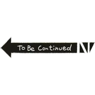 🔜 To Be Continued Continuará, Flecha, Final, Suspense, Texto, Mensaje, Frase telegram sticker