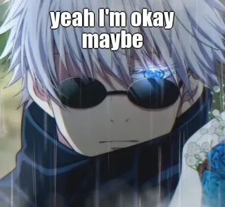 🙂 Gojo Satoru Jujutsu Kaisen yeah I'm okay maybe Anime, Gojo Satoru, Jujutsu Kaisen, Manga, Smutne, Cytat telegram sticker