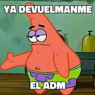🏃 Patrick Star SpongeBob SquarePants YA DEVUELMANME EL ADM patricio estrella, bob esponja, dibujos animados, meme, gracioso, adm, admin whatsapp sticker