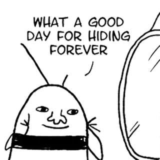 🙉 WHAT A GOOD DAY FOR HIDING FOREVER insecte, caché, dessin animé, dessin, humour telegram sticker